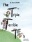 The Triple Terrible T's
