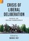 Crisis of Liberal Deliberation