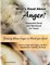What's Good About Anger? Expanded Book & Workbook for Teens