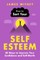 How to Sort Your Self-Esteem
