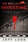No Bullsh*t Investing