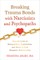 Breaking Trauma Bonds with Narcissists and Psychopaths