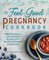 The Feel-Good Pregnancy Cookbook