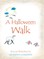A Halloween Walk