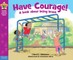 Have Courage!