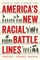 America's New Racial Battle Lines