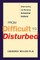 From Difficult to Disturbed