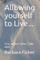 Allowing Yourself to Live...
