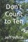 Don't Count to Ten