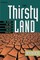 The Thirsty Land
