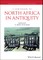A Companion to North Africa in Antiquity