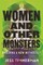 Women and Other Monsters