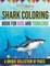 Shark Coloring Book For Kids And Toddlers! A Unique Collection Of Pages