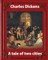 A tale of two cities, by Charles Dickens and James Weber Linn (penquin classic)