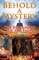 Behold A Mystery