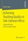 Achieving Teaching Quality in Sub-Saharan Africa