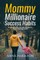 Mommy Millionaire Success Habits