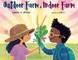 Outdoor Farm, Indoor Farm