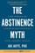 The Abstinence Myth