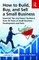 How to Buy, Build and Sell on Your Small Business
