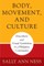 Body, Movement, and Culture