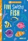 Five Swishy Fish