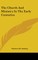 The Church And Ministry In The Early Centuries