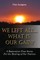 We Left All...What Is Our Gain?