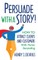 Persuade With a Story!