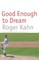 Good Enough to Dream