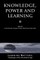 Knowledge, Power and Learning