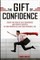 The Gift Of Confidence