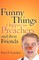 Funny Things Happen to Preachers and their friends