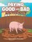 Paying Good with Bad