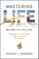 Mastering Life Before It's Too Late