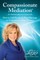 Compassionate Mediation For Relationships at a Crossroad