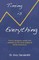 Timing Is Everything - How to Recognize, Predict and Capitalize on the Seven Stages All Trends Experience [Paperback]