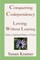 Conquering Codependency - Loving Without Leaning From a Spiritual Point of View