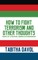How to Fight Terrorism and Other Thoughts