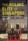 The Ruling Elite of Singapore Networks of Power and Influence