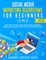 Social Media Marketing Algorithms For Beginners 2021 (2 in 1)