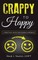Crappy to Happy
