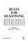 Rules for Reasoning