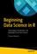 Beginning Data Science in R