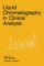 Liquid Chromatography in Clinical Analysis
