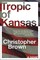 Brown, C: Tropic of Kansas