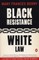 Black Resistance/White Law