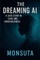 The Dreaming AI