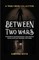 Between Two Wars: A True Crime Collection