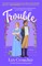 Trouble